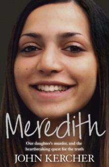 Meredith : Our daughter's murder and the heartbreaking quest for the truth