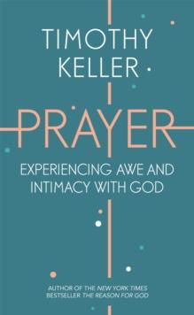 Prayer : Experiencing Awe And Intimacy With God