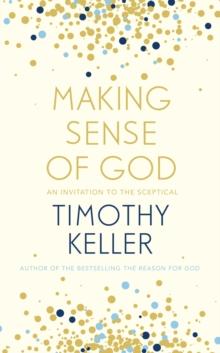 Making Sense of God : An Invitation to the Sceptical