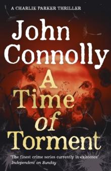 A Time of Torment : Private Investigator Charlie Parker hunts evil in the fourteenth book in the globally bestselling series