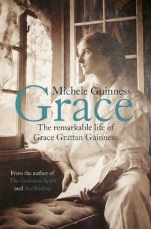 Grace : The Remarkable Life of Grace Grattan Guinness