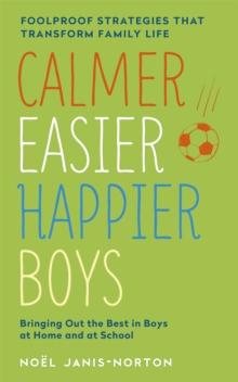 Calmer, Easier, Happier Boys : The revolutionary programme that transforms family life