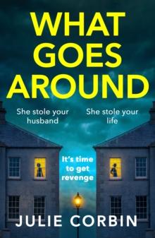 What Goes Around : If you could get revenge on the woman who stole your husband - would you do it?