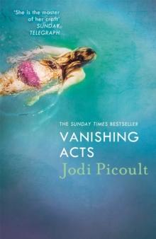 Vanishing Acts : an  explosive and emotive novel from bestselling author of Mad Honey