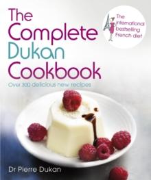 The Complete Dukan Cookbook