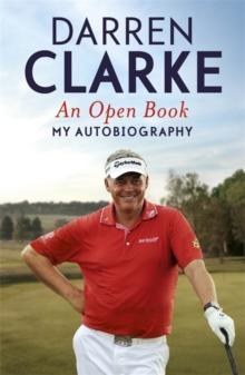 An Open Book - My Autobiography : My Story to Three Golf Victories