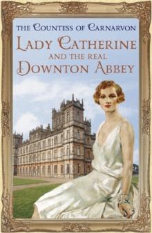 Lady Catherine and the Real Downton Abbey