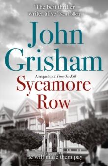 Sycamore Row : Jake Brigance, hero of A TIME TO KILL, is back