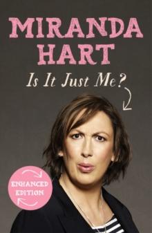 Is It Just Me? : The hilarious Sunday Times Bestseller