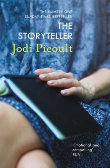 The Storyteller : the heart-breaking and unforgettable novel by the number one bestselling author of A Spark of Light