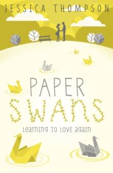 Paper Swans : Tracing the path back to love