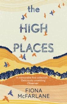 The High Places : Winner of the International Dylan Thomas Prize 2017