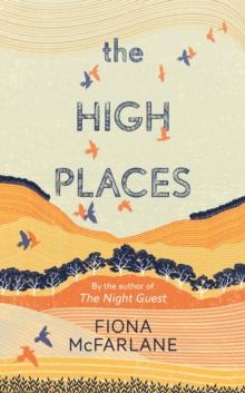 The High Places : Winner of the International Dylan Thomas Prize 2017