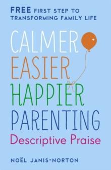 Calmer, Easier, Happier Parenting: Descriptive Praise