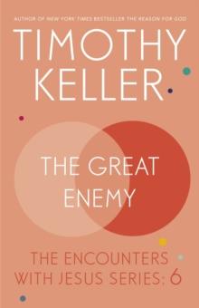 The Great Enemy : The Encounters With Jesus Series: 6