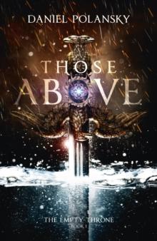 Those Above: The Empty Throne Book 1 : An epic fantasy adventure