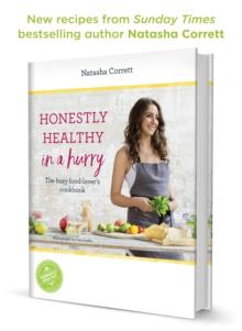 Honestly Healthy in a Hurry : The busy food-lover's cookbook