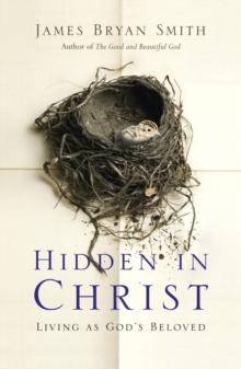 Hidden in Christ : Living as God's Beloved