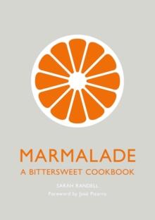 Marmalade : A Bittersweet Cookbook