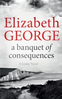 A Banquet of Consequences : An Inspector Lynley Novel: 19