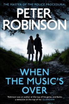 When the Music's Over : The 23rd DCI Banks novel from The Master of the Police Procedural