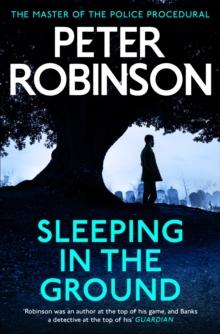 Sleeping in the Ground : The 24th DCI Banks novel from The Master of the Police Procedural