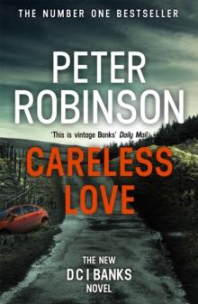 Careless Love : The 25th DCI Banks crime novel from The Master of the Police Procedural