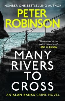 Many Rivers to Cross : The 26th DCI Banks novel from The Master of the Police Procedural