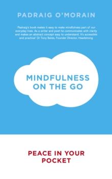 Mindfulness on the Go : Peace in Your Pocket