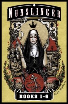 Nunslinger - The First Omnibus : Nunslinger Parts 1-6