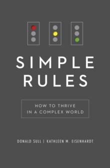 Simple Rules : How to Thrive in a Complex World