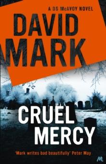 Cruel Mercy : The 6th DS McAvoy Novel from the Richard & Judy bestselling author