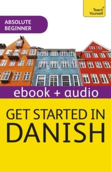 Get Started in Danish Absolute Beginner Course : Enhanced Edition