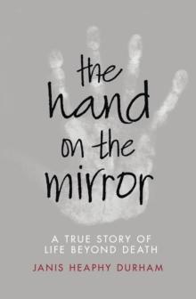 The Hand on the Mirror : Life Beyond Death