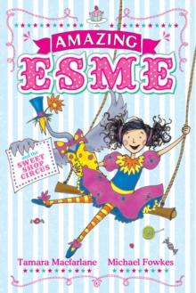 Amazing Esme and the Sweetshop Circus : Book 2