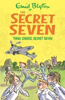 Secret Seven: Three Cheers, Secret Seven : Book 8