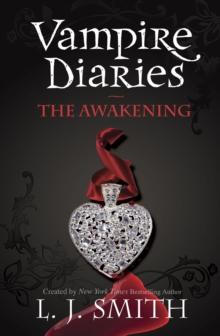 The Vampire Diaries: The Awakening : Book 1