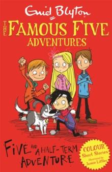 Famous Five Colour Short Stories: Five and a Half-Term Adventure