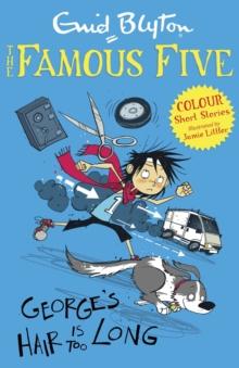 Famous Five Colour Short Stories: George's Hair Is Too Long