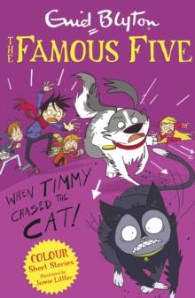 Famous Five Colour Short Stories: When Timmy Chased the Cat