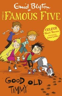 Famous Five Colour Short Stories: Good Old Timmy