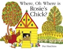 Where, Oh Where, is Rosie's Chick?