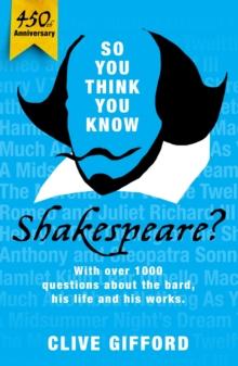 So You Think You Know: Shakespeare