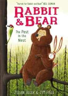 Rabbit And Bear: The Pest In The Nest : Book 2