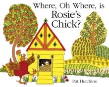 Where, Oh Where, is Rosie's Chick?