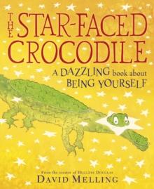 The Star-faced Crocodile : A dazzling book about being yourself