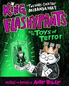 King Flashypants and the Toys of Terror : Book 3