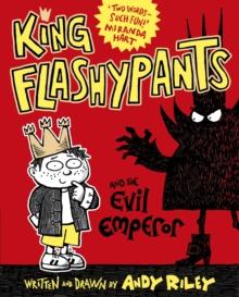 King Flashypants and the Evil Emperor : Book 1