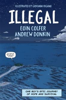 Illegal : A graphic novel telling one boy's epic journey to Europe