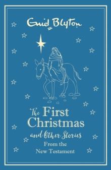 The First Christmas and Other Bible Stories From the New Testament